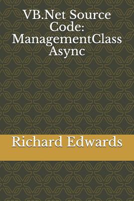 VB.Net Source Code: ManagementClass Async - Edwards, Richard