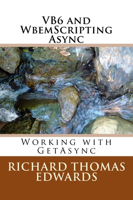 VB6 and WbemScripting Async: Working with GetAsync - Edwards, Richard Thomas