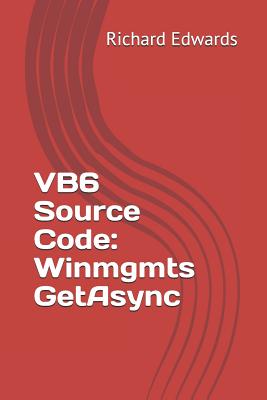 VB6 Source Code: Winmgmts GetAsync - Edwards, Richard