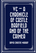 VC - A Chronicle of Castle Barfield and of the Crimea