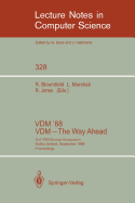 VDM '88. VDM - The Way Ahead: 2nd VDM-Europe Symposium, Dublin, Ireland, September 11-16, 1988. Proceedings