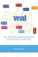 Veal: The Rise of Generation Interactive