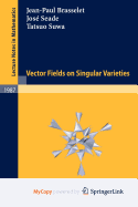 Vector Fields on Singular Varieties