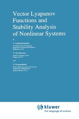 Vector Lyapunov Functions and Stability Analysis of Nonlinear Systems - Lakshmikantham, V., and Matrosov, V.M., and Sivasundaram, S.