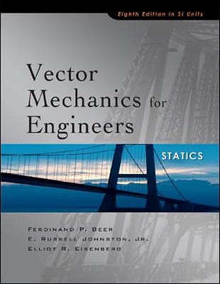 Vector Mechanics for Engineers: Statics (SI units) - Beer, Ferdinand P., and Johnston, E. Russell, Jr., and Eisenberg, Elliot R.