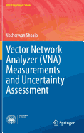 Vector Network Analyzer (VNA) Measurements and Uncertainty Assessment