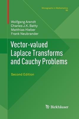 Vector-Valued Laplace Transforms and Cauchy Problems: Second Edition - Arendt, Wolfgang, and Batty, Charles J K, and Hieber, Matthias