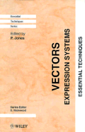 Vectors: Expression Systems: Essential Techniques - Jones, P (Editor)