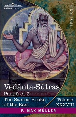 Vednta-Stras, Part 2 of 3: Commentary by Sankaracharya, part 2 of 2 and Adhyya II (Pda III-IV) - Thibaut, George (Translated by), and Mller, F Max (Editor)