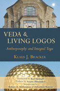 Veda and Living Logos: Anthroposophy and Integral Yoga