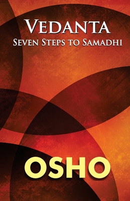 Vedanta: Seven Steps to Samadhi - Osho