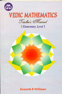 Vedic Mathematics Teacher's Manual: Elementary Level - Williams, Kenneth R.