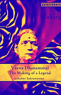 Veena Dhanammal: The Making of a Legend