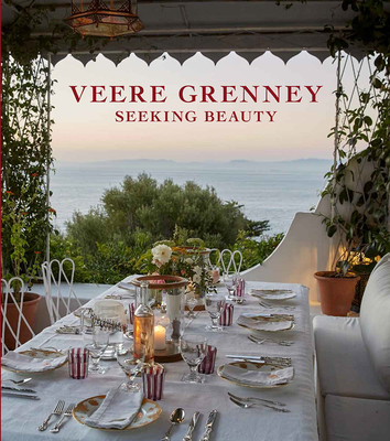 Veere Grenney: Seeking Beauty - Grenney, Veere, and Sherriff, Tree (Text by), and Lagnese, Francesco (Photographer)