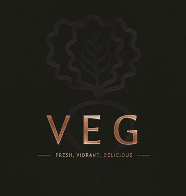 Veg: Fresh, Vibrant, Delicious - Editors of Cider Mill Press