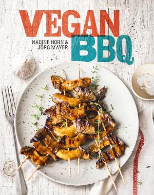 Vegan BBQ - Horn, Nadine, and Mayer, Jrg