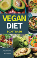 Vegan Diet: Maintain a Healthy Vegan Diet with Credible Recipes for Good Health for Beginners and Dummies