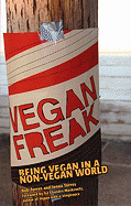 Vegan Freak: Being Vegan in a Non-Vegan World - Torres, Bob, and Torres, Jenna