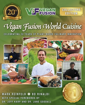 Vegan Fusion World Cuisine - Reinfeld, Mark, and Rinaldi, Bo, and Karp, Jeff (Foreword by)