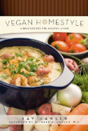 Vegan Homestyle: Simple Recipes for Healthy Living