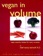 Vegan in Volume: Vegan Quantity Recipes for Every Occasion