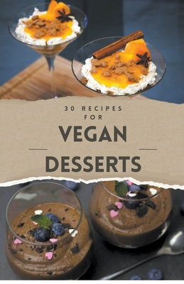 Vegan Recipes Cookbook - 30 Vegan Desserts - Bdm