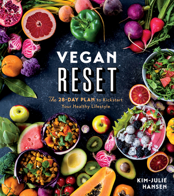 Vegan Reset: The 28-Day Plan to Kickstart Your Healthy Lifestyle - Hansen, Kim-Julie