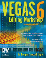 Vegas 6 Editing Workshop: DV Expert Series