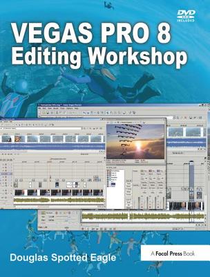 Vegas Pro 8 Editing Workshop - Spotted Eagle, Douglas