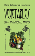 Vegetables: 200+ traditional recipes