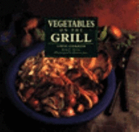 Vegetables on the Grill - McCune, Kelly