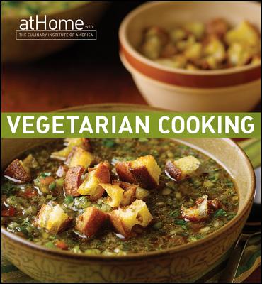 Vegetarian Cooking at Home with the Culinary Institute of America - Culinary Institute of America, and Polenz, Kathy