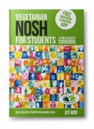 Vegetarian NOSH for Students: A Fun Student Cookbook  - Photo with Every Recipe - Vegetarian Society Approved