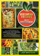 Vegetarian recipes from the Mediterranean Vol.1: This tasteful cookbook will introduce you into a sustainable world of whole-foods, plant-based and lifelong meals. Improve your skills right now and learn how to prepare delicious meatless recipes quick...