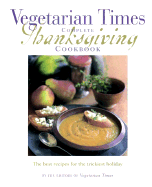 Vegetarian Times Complete Thanksgiving Cookbook - Vegetarian Times Magazine (Editor)
