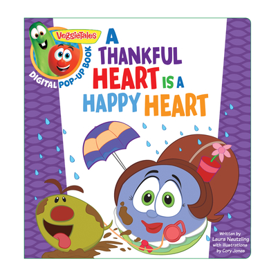 Veggietales: A Thankful Heart Is a Happy Heart, a Digital Pop-Up Book (Padded) - Big Idea Entertainment LLC, and Neutzling, Laura