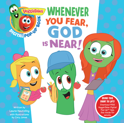 Veggietales: Whenever You Fear, God Is Near, a Digital Pop-Up Book (Padded) - Big Idea Entertainment LLC, and B&h Kids Editorial
