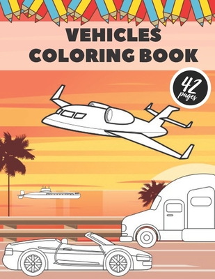 Vehicle Coloring Book: Books For Kids Girls Boys Toddlers Adults Fun Education Learning Gift - Shot, Golden