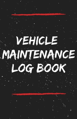 Vehicle Maintenace Log Book: Simple Service Auto Repairs And Maintenance Record Journal Book For Cars, Trucks, Motorcycles And Other Vehicles With Log Date Parts List And Mileage Log Small Size To Fit Easily In Driving Car Glove Box 5.5x8.5 110 Pages - Publishing, Motivation