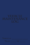 Vehicle Maintenance Log: Blue Cover