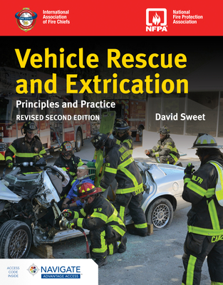 Vehicle Rescue and Extrication: Principles and Practice, Revised Second Edition - Sweet, David