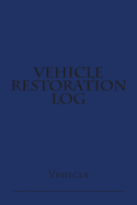 Vehicle Restoration Log: Blue Cover