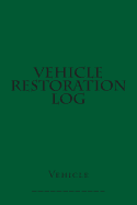 Vehicle Restoration Log: Green Cover