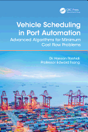 Vehicle Scheduling in Port Automation: Advanced Algorithms for Minimum Cost Flow Problems, Second Edition