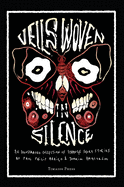 Veils Woven in Silence: An Illustrated Collection of Strange Short Stories