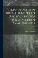 Vektoranalysis in ihren Grundzgen und wichtigsten physikalischen Anwendungen