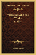 Velazquez and His Works (1855)