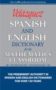 Velazquez Spanish and English Dictionary for the Mathematics Classroom