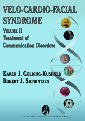 Velo-Cardio-Facial Syndrome: Vol 2 Treatment of Communication Disorders - Golding-Kushner, Karen J