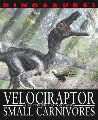 Velociraptor and other Raptors and Small Carnivores - West, David